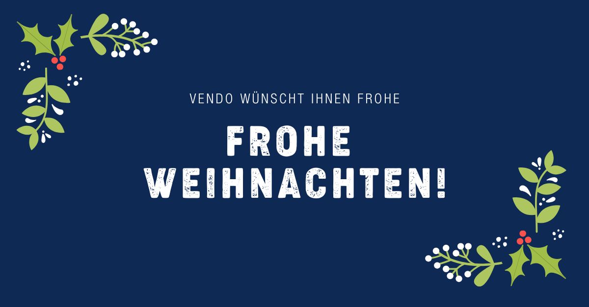 Frohe Weihnachten wünscht VENDO